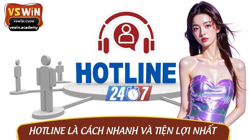 Hotline là cách nhanh và tiện lợi nhất để nhận hỗ trợ